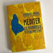 Couverture du roman graphique "Méditer, le bonheur d'être présent" de Fabrice Midal